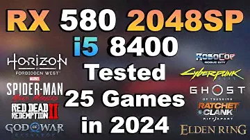 i5 8400 + RX 580 2048SP Tested 25 Games in 2024