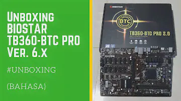 Unboxing BIOSTAR TB360-BTC PRO 2.0 Ver. 6.x